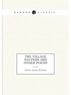 The Village Paupers and Other Poems