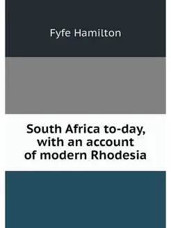 South Africa to-day, with an account