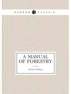 A manual of forestry