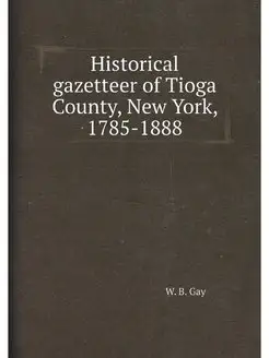 Historical gazetteer of Tioga County