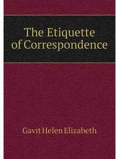 The Etiquette of Correspondence