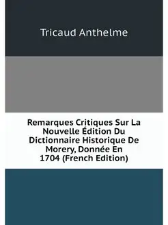 Remarques Critiques Sur La Nouvelle Édition Du Dicti