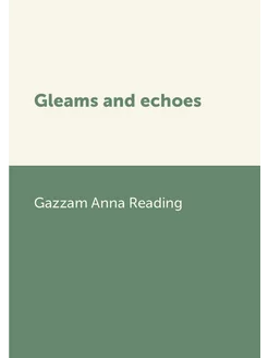 Gleams and echoes