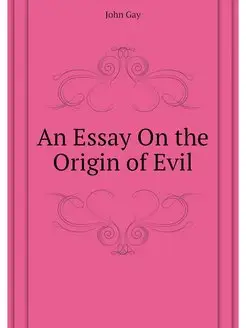 An Essay On the Origin of Evil