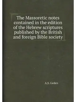 The Massoretic notes contained in the edition of the