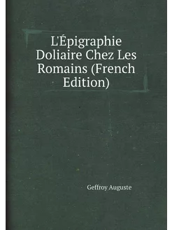 L'Épigraphie Doliaire Chez Les Romains (French Edition)