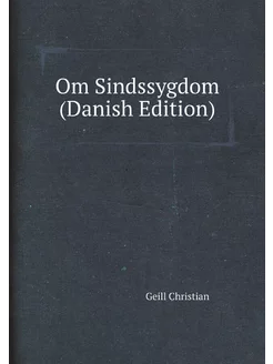 Om Sindssygdom (Danish Edition)