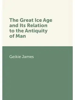 The Great Ice Age and Its Relation to