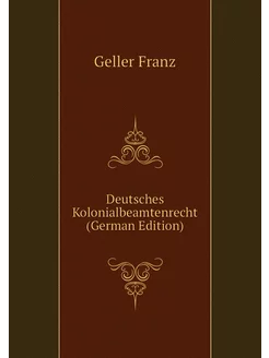 Deutsches Kolonialbeamtenrecht (German Edition)