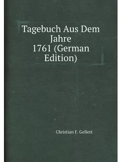 Tagebuch Aus Dem Jahre 1761 (German Edition)