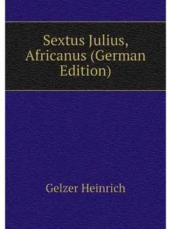 Sextus Julius, Africanus (German Edit