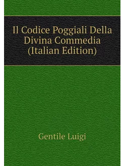 Il Codice Poggiali Della Divina Commedia (Italian Ed