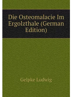 Die Osteomalacie Im Ergolzthale (German Edition)