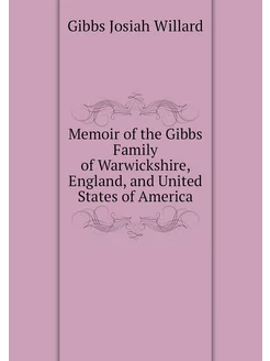 Memoir of the Gibbs Family of Warwickshire, England