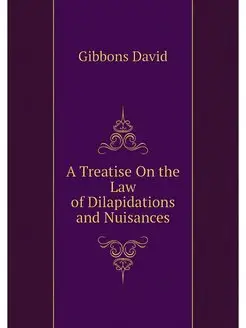 A Treatise On the Law of Dilapidation