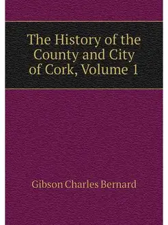 The History of the County and City of