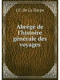 Abrege de l'histoire generale des voy