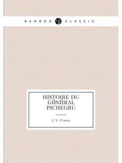 Histoire du général Pichegru