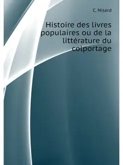 Histoire des livres populaires ou de