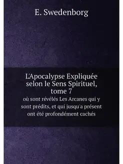 L'Apocalypse Expliquee selon le Sens