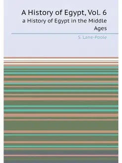 A History of Egypt, Vol. 6. a History