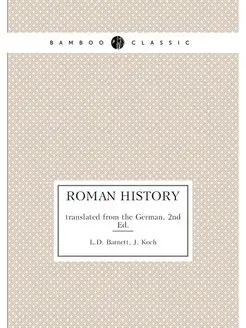 Roman History. translated from the Ge