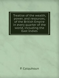 Treatise of the wealth, power, and re