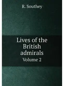 Lives of the British admirals. Volume 2