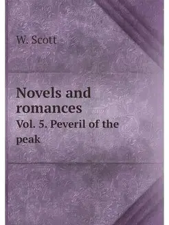 Novels and romances. Vol. 5. Peveril