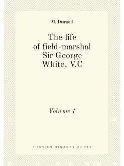 The life of field-marshal Sir George