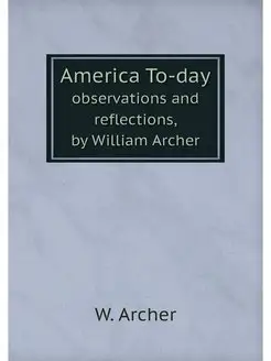 America To-day. observations and refl