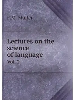 Lectures on the science of language