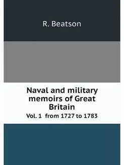 Naval and military memoirs of Great B