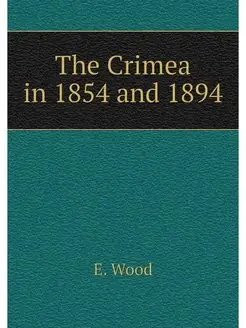 The Crimea in 1854 and 1894