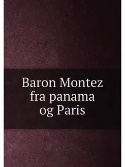 Baron Montez fra panama og Paris