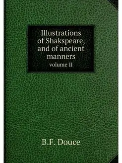 Illustrations of Shakspeare, and of a