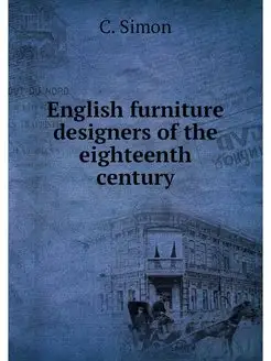 English furniture designers of the eighteenth century