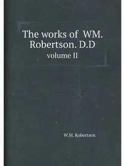 The works of WM. Robertson. D.D. vol