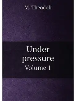 Under pressure. Volume 1