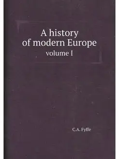 A history of modern Europe. volume I