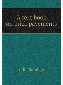 A text book on brick pavements