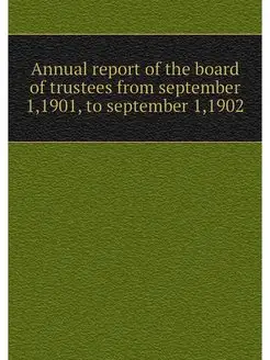 Annual report of the board of trustee