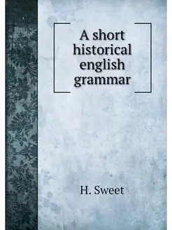 A short historical english grammar