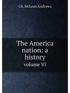 The America nation a history. volume VI