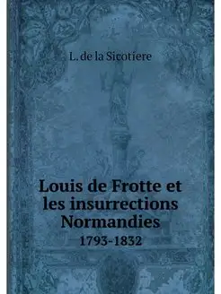 Louis de Frotte et les insurrections