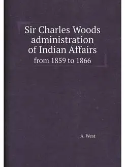 Sir Charles Woods administration of I