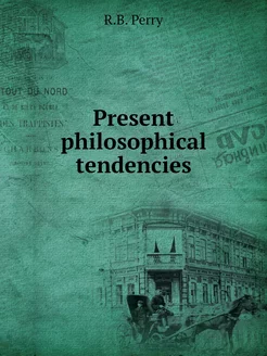 Present philosophical tendencies