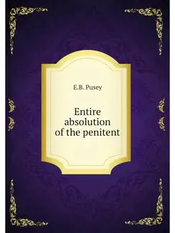 Entire absolution of the penitent