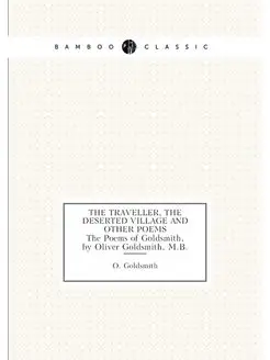 The Traveller, the Deserted Village a