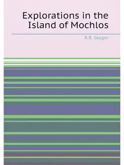 Explorations in the Island of Mochlos